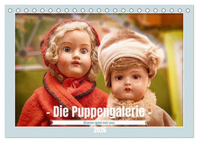 Die Puppengalerie (Tischkalender 2026 DIN A5 quer) CALVENDO Monatskalender
