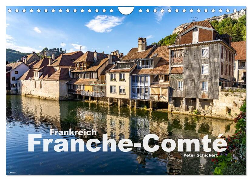 Frankreich - Franche-Comté (Wandkalender 2026 DIN A4 quer) CALVENDO Monatskalender