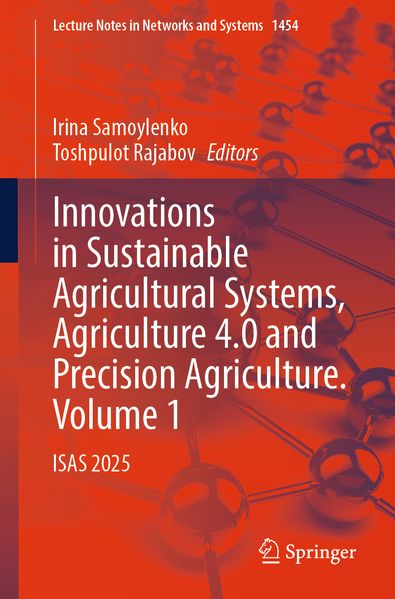 Innovations in Sustainable Agricultural Systems Agriculture 4.0 and Precision Agriculture. Volume 1