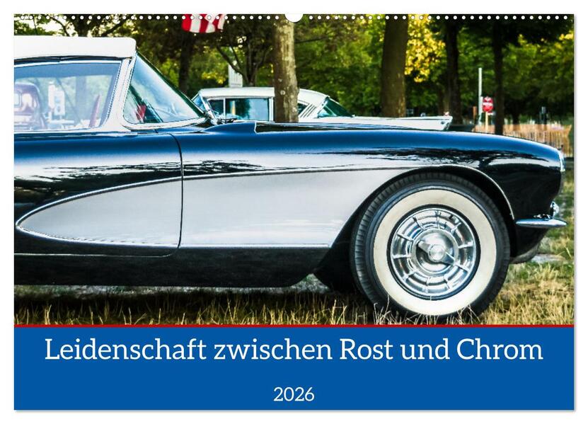 Leidenschaft zwischen Rost und Chrom (Wandkalender 2026 DIN A2 quer) CALVENDO Monatskalender