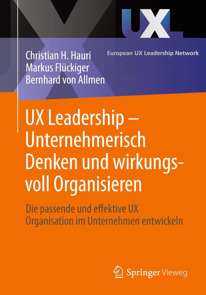 UX Leadership - Unternehmerisch Denken und wirkungsvoll Organisieren