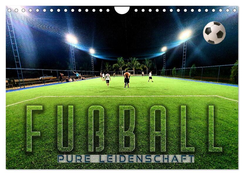 Fußball - pure Leidenschaft (Wandkalender 2026 DIN A4 quer) CALVENDO Monatskalender