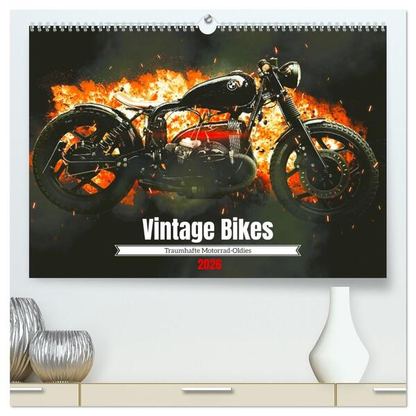 Vintage Bikes. Traumhafte Motorrad-Oldies (hochwertiger Premium Wandkalender 2026 DIN A2 quer) Kunstdruck in Hochglanz