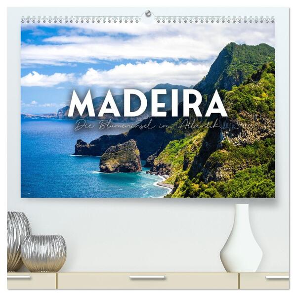 Madeira - Die Blumeninsel im Atlantik. (hochwertiger Premium Wandkalender 2026 DIN A2 quer) Kunstdruck in Hochglanz