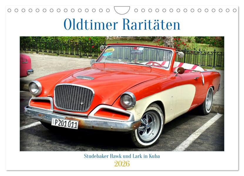 Oldtimer Raritäten - Studebaker Hawk und Lark in Kuba (Wandkalender 2026 DIN A4 quer) CALVENDO Monatskalender