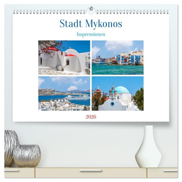 Stadt Mykonos - Impressionen (hochwertiger Premium Wandkalender 2026 DIN A2 quer) Kunstdruck in Hochglanz