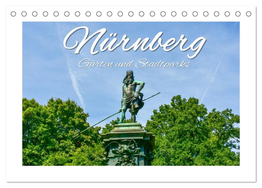 Nürnberg Gärten und Stadtparks (Tischkalender 2026 DIN A5 quer) CALVENDO Monatskalender