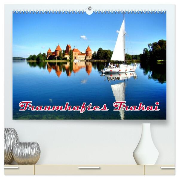 Traumhaftes Trakai (hochwertiger Premium Wandkalender 2026 DIN A2 quer) Kunstdruck in Hochglanz