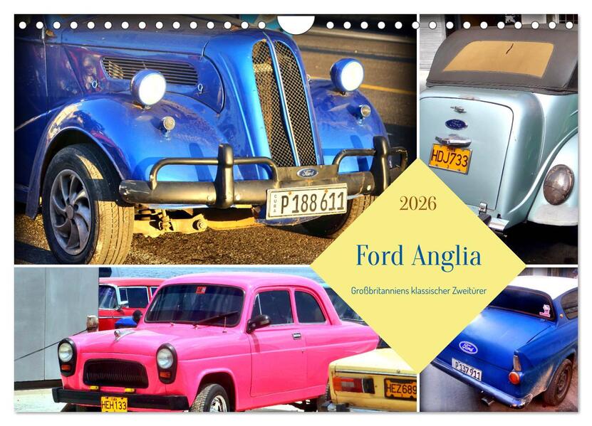 Ford Anglia - Großbritanniens klassischer Zweitürer (Wandkalender 2026 DIN A4 quer) CALVENDO Monatskalender