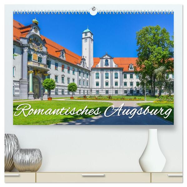 Romantisches Augsburg (hochwertiger Premium Wandkalender 2026 DIN A2 quer) Kunstdruck in Hochglanz