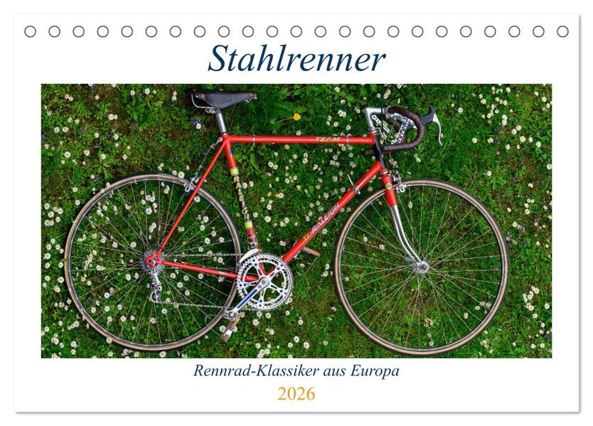 Stahlrenner - Rennrad-Klassiker aus Europa (Tischkalender 2026 DIN A5 quer) CALVENDO Monatskalender