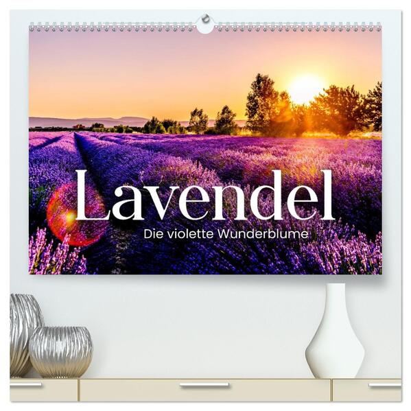 Lavendel - Die violette Wunderblume (hochwertiger Premium Wandkalender 2026 DIN A2 quer) Kunstdruck in Hochglanz