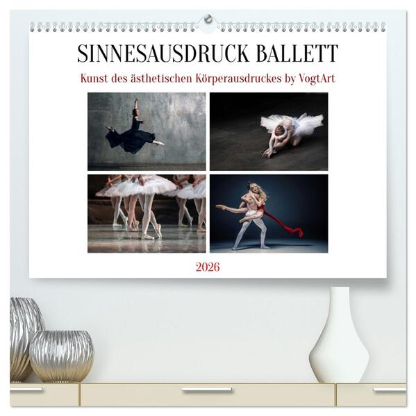 Sinneseindrücke Ballett (hochwertiger Premium Wandkalender 2026 DIN A2 quer) Kunstdruck in Hochglanz