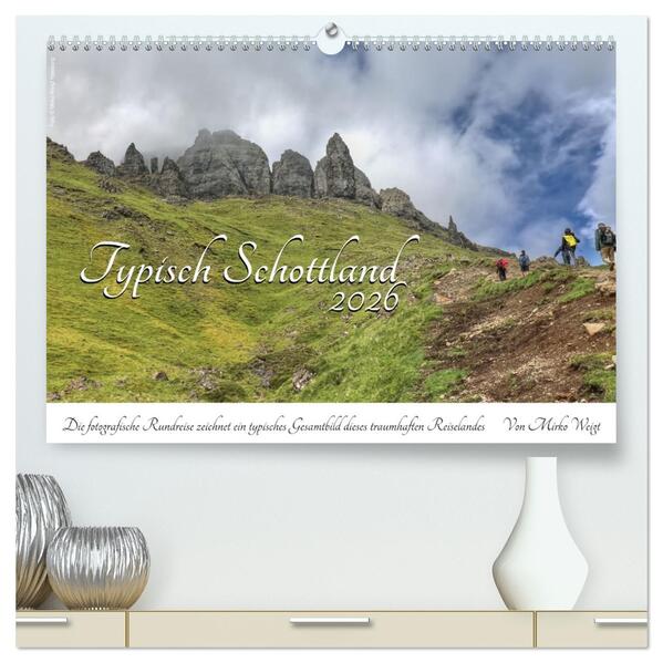 Typisch Schottland (hochwertiger Premium Wandkalender 2026 DIN A2 quer) Kunstdruck in Hochglanz