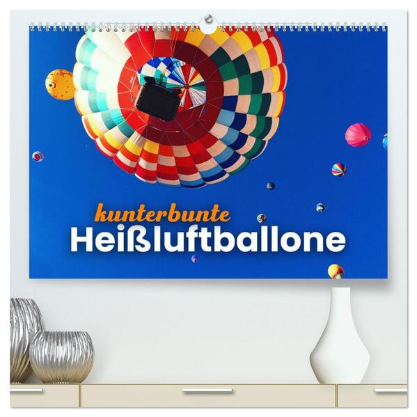 Kunterbunte Heißluftballone (hochwertiger Premium Wandkalender 2026 DIN A2 quer) Kunstdruck in Hochglanz