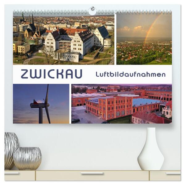 Zwickau - Luftaufnahmen (hochwertiger Premium Wandkalender 2026 DIN A2 quer) Kunstdruck in Hochglanz