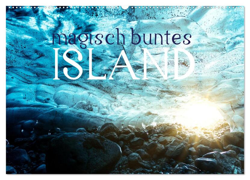 MAGISCH BUNTES ISLAND (Wandkalender 2026 DIN A2 quer) CALVENDO Monatskalender