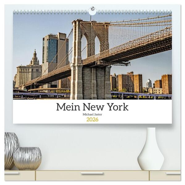 Mein New York Michael Jaster (hochwertiger Premium Wandkalender 2026 DIN A2 quer) Kunstdruck in Hochglanz