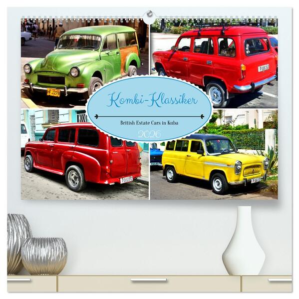 Kombi-Klassiker - British Estate Cars in Kuba (hochwertiger Premium Wandkalender 2026 DIN A2 quer) Kunstdruck in Hochglanz