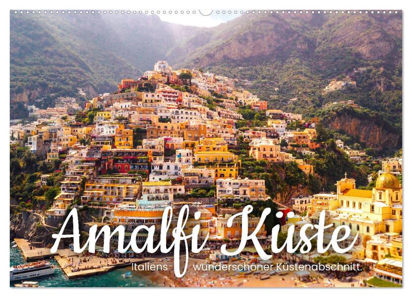 Amalfi Küste - Italiens wunderschöner Küstenabschnitt. (Wandkalender 2026 DIN A2 quer) CALVENDO Monatskalender