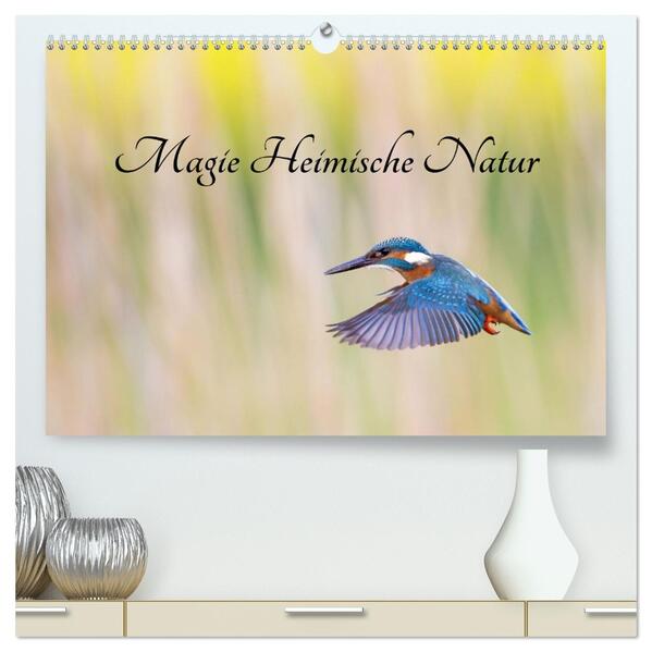 Magie Heimische Natur (hochwertiger Premium Wandkalender 2026 DIN A2 quer) Kunstdruck in Hochglanz
