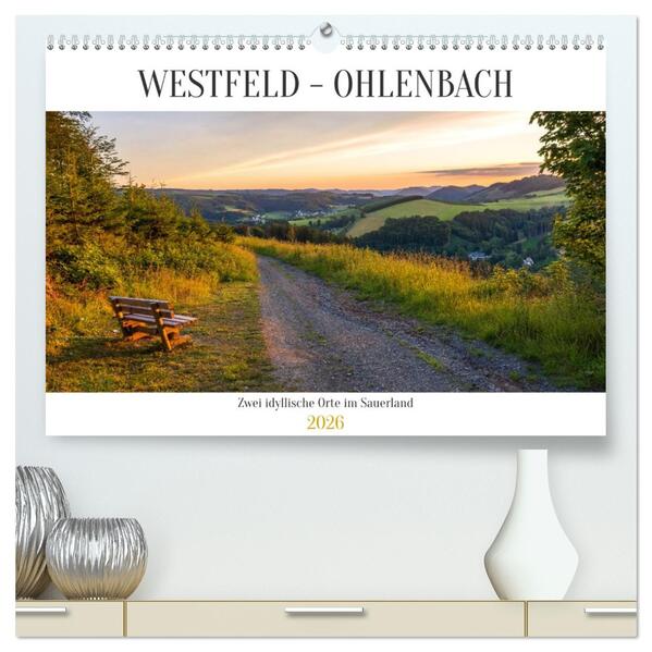 Westfeld-Ohlenbach - zwei idyllische Orte im Sauerland (hochwertiger Premium Wandkalender 2026 DIN A2 quer) Kunstdruck in Hochglanz