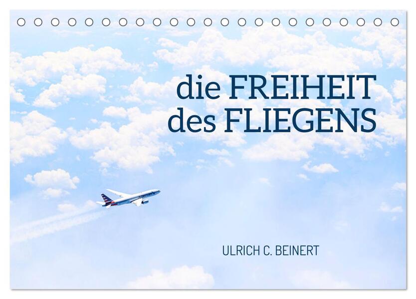 die FREIHEIT des FLIEGENS (Tischkalender 2026 DIN A5 quer) CALVENDO Monatskalender