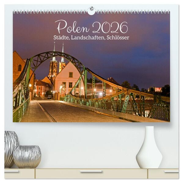 Polen - Städte Landschaften Schlösser (hochwertiger Premium Wandkalender 2026 DIN A2 quer) Kunstdruck in Hochglanz