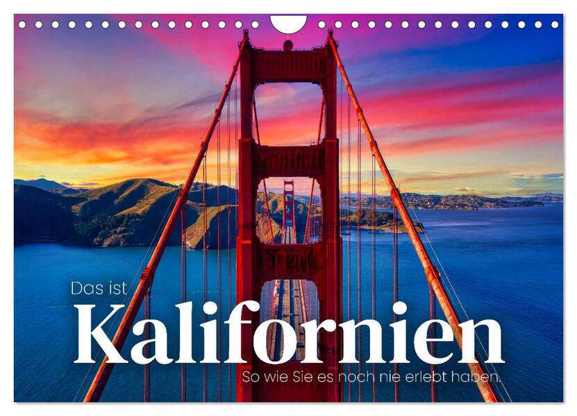 Das ist Kalifornien - So wie Sie es noch nie erlebt haben. (Wandkalender 2026 DIN A4 quer) CALVENDO Monatskalender
