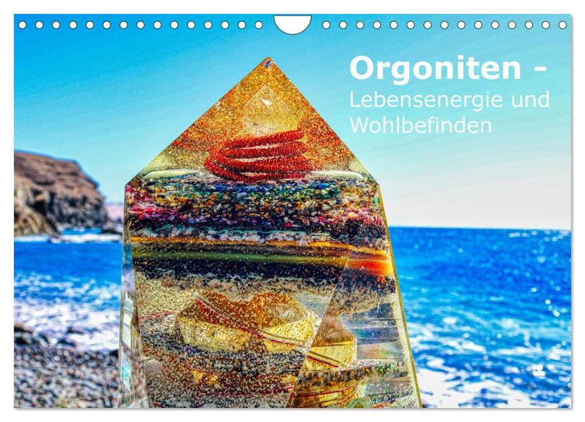 Orgoniten - Lebensenergie und Wohlbefinden (Wandkalender 2026 DIN A4 quer) CALVENDO Monatskalender