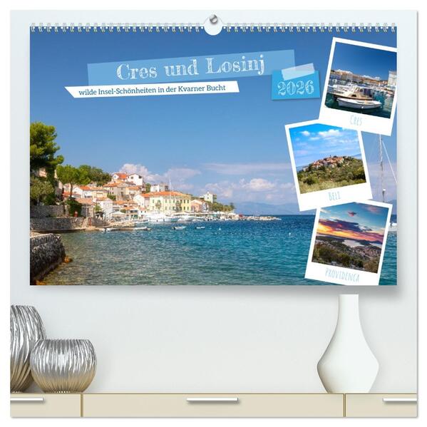 Cres und Losinj wilde Insel-Schönheiten in der Kvarner Bucht (hochwertiger Premium Wandkalender 2026 DIN A2 quer) Kunstdruck in Hochglanz