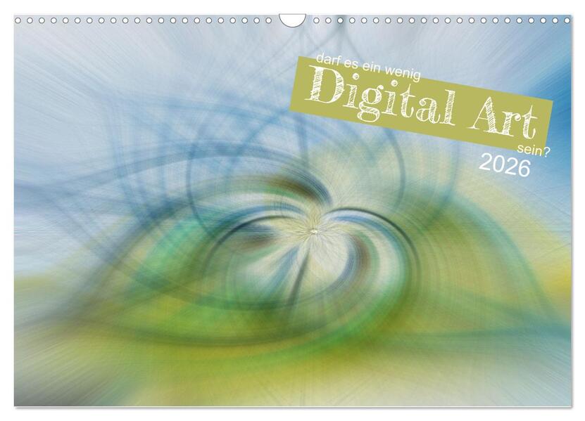 darf es ein wenig Digital Art sein? (Wandkalender 2026 DIN A3 quer) CALVENDO Monatskalender