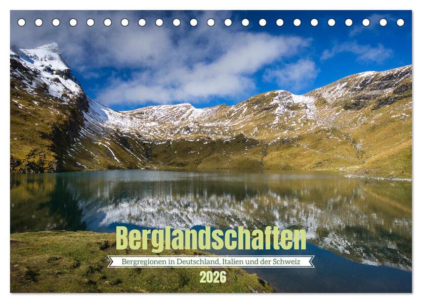 Berglandschaften - Deutschland Italien und Schweiz (Tischkalender 2026 DIN A5 quer) CALVENDO Monatskalender