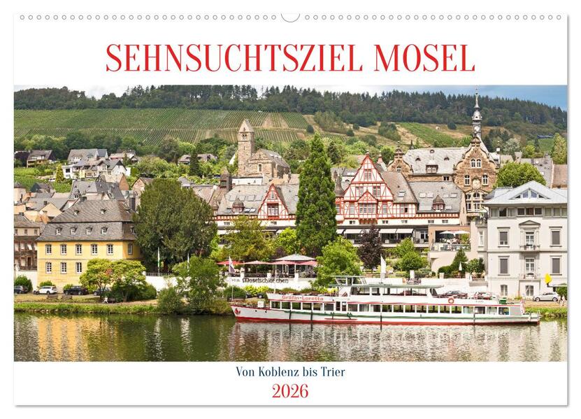 Sehnsuchtsziel Mosel (Wandkalender 2026 DIN A2 quer) CALVENDO Monatskalender