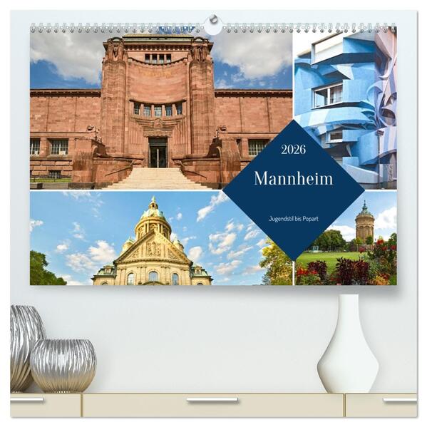 Mannheim - Jugendstil bis Popart (hochwertiger Premium Wandkalender 2026 DIN A2 quer) Kunstdruck in Hochglanz