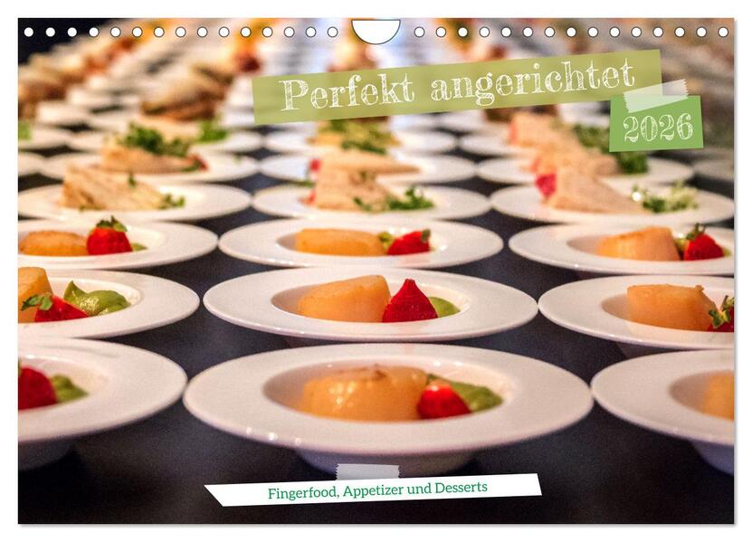 Perfekt angerichtet - Fingerfood Appetizer und Desserts (Wandkalender 2026 DIN A4 quer) CALVENDO Monatskalender