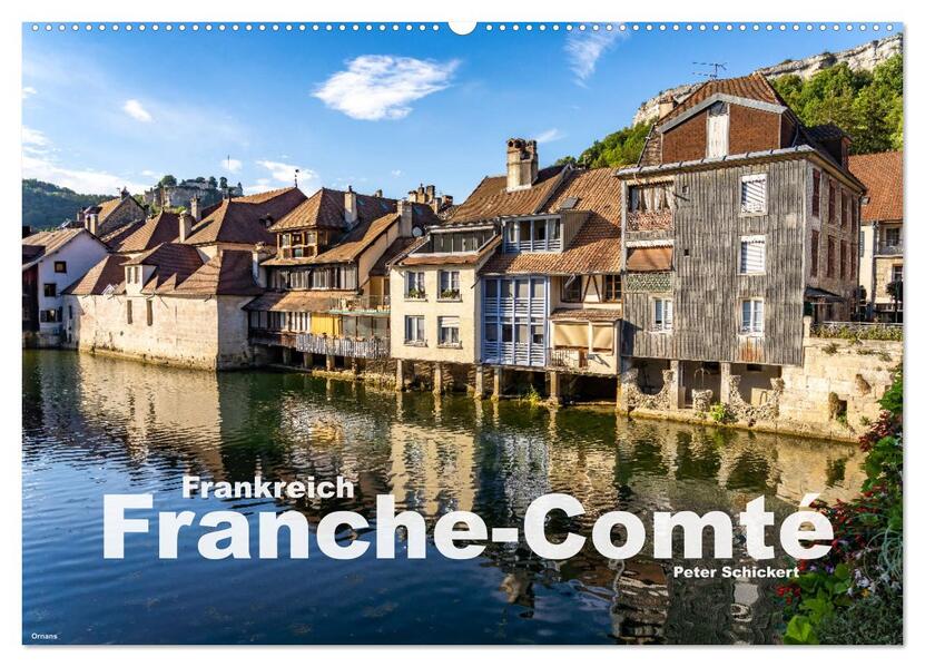 Frankreich - Franche-Comté (Wandkalender 2026 DIN A2 quer) CALVENDO Monatskalender