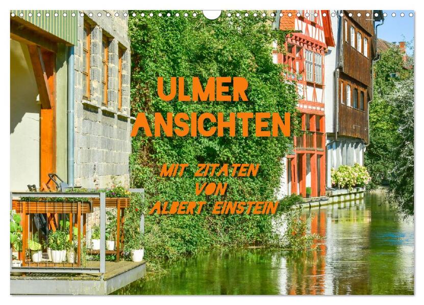 Ulmer Ansichten mit Zitaten von Albert Einstein (Wandkalender 2026 DIN A3 quer) CALVENDO Monatskalender