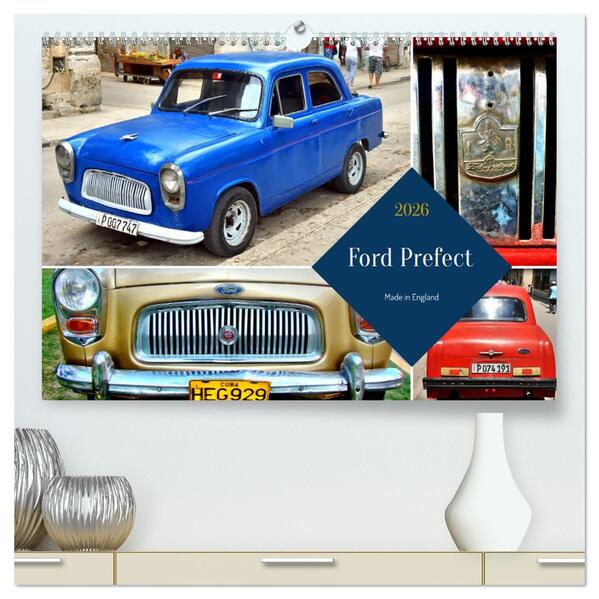 Ford Prefect - Made in England (hochwertiger Premium Wandkalender 2026 DIN A2 quer) Kunstdruck in Hochglanz