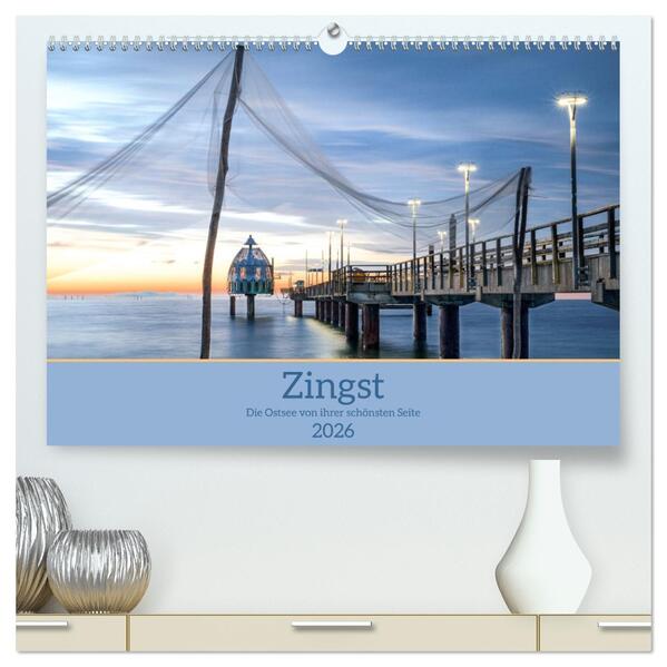 Zingst - die Ostsee von ihrer schönsten Seite (hochwertiger Premium Wandkalender 2026 DIN A2 quer) Kunstdruck in Hochglanz