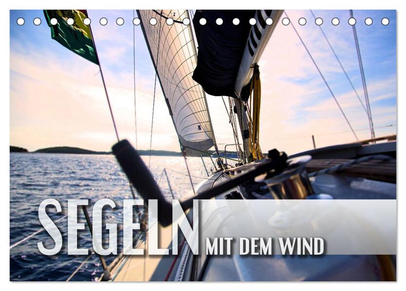 Segeln - mit dem Wind (Tischkalender 2026 DIN A5 quer) CALVENDO Monatskalender
