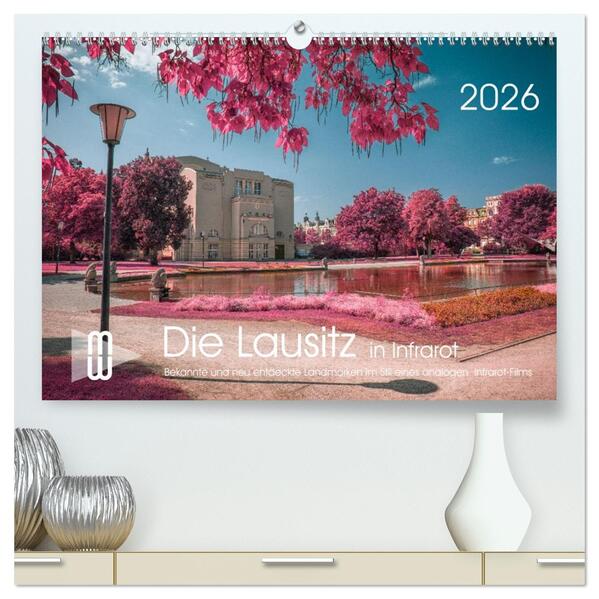 Die Lausitz durch den Infrarotfilter (hochwertiger Premium Wandkalender 2026 DIN A2 quer) Kunstdruck in Hochglanz