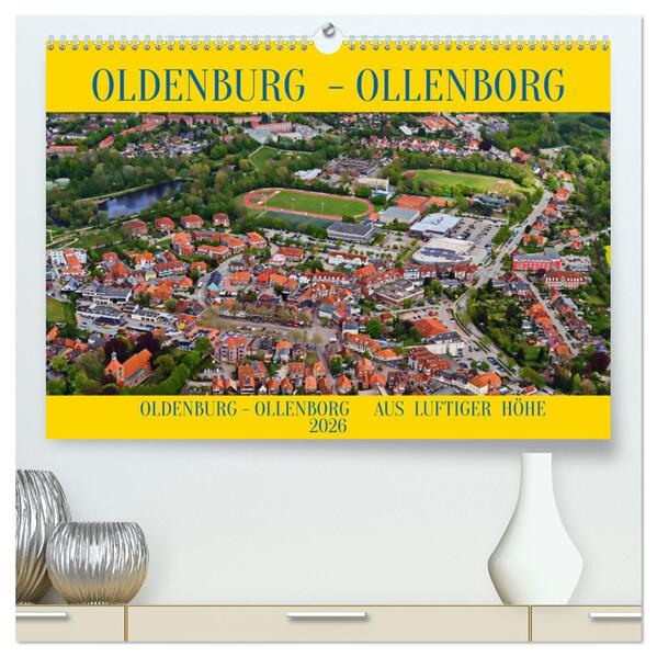 OLDENBURG OLLENBORG (hochwertiger Premium Wandkalender 2026 DIN A2 quer) Kunstdruck in Hochglanz