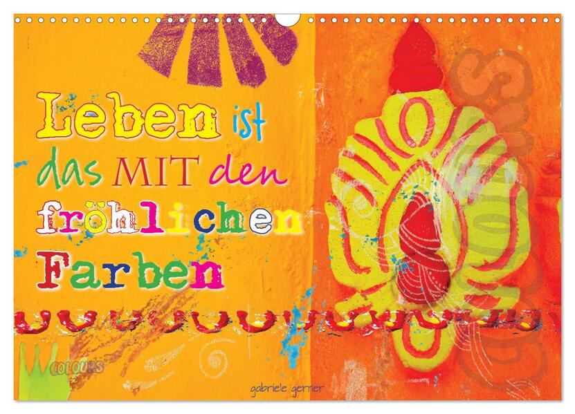 Leben ist das mit den fröhlichen Farben (Wandkalender 2026 DIN A3 quer) CALVENDO Monatskalender