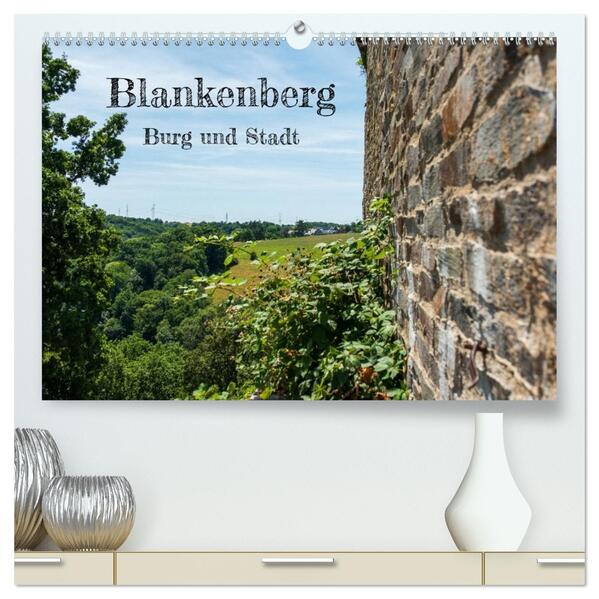Blankenberg Burg und Stadt (hochwertiger Premium Wandkalender 2026 DIN A2 quer) Kunstdruck in Hochglanz