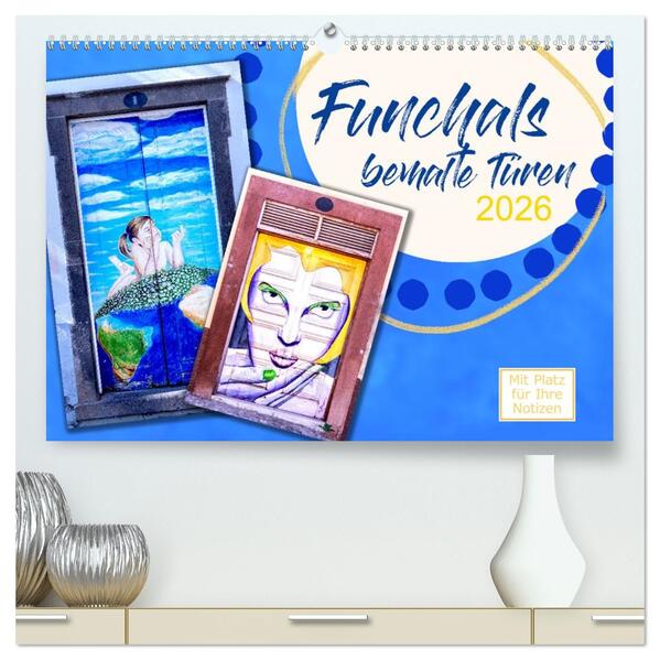 Funchals bemalte Türe (hochwertiger Premium Wandkalender 2026 DIN A2 quer) Kunstdruck in Hochglanz