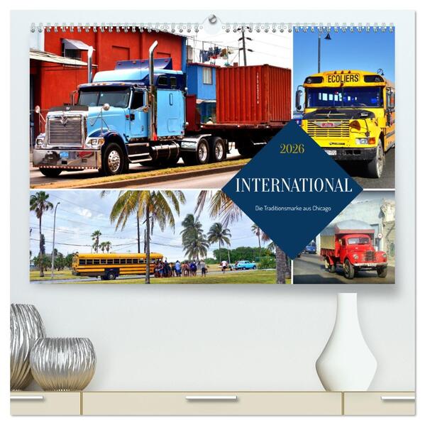 INTERNATIONAL - Die Traditionsmarke aus Chicago (hochwertiger Premium Wandkalender 2026 DIN A2 quer) Kunstdruck in Hochglanz