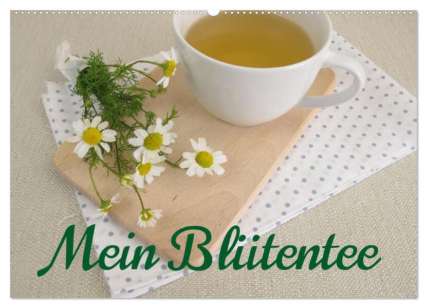 Mein Blütentee (Wandkalender 2026 DIN A2 quer) CALVENDO Monatskalender