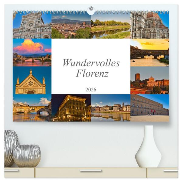 Wundervolles Florenz (hochwertiger Premium Wandkalender 2026 DIN A2 quer) Kunstdruck in Hochglanz