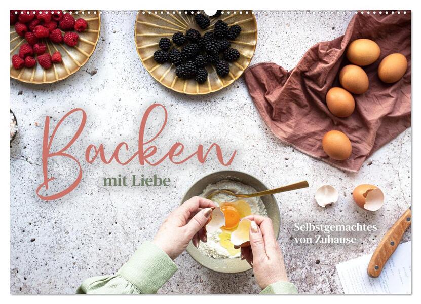 Backen mit Liebe - Selbstgemachtes von Zuhause (Wandkalender 2026 DIN A2 quer) CALVENDO Monatskalender